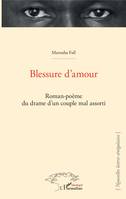 Blessure d'amour, Roman-poème du drame d'un couple mal assorti