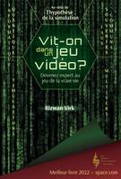 Vit-on dans un jeu vidéo ?, Devenez expert au jeu de la vraie vie : au-delà de l'hypothèse de la simulation, multivers, informatique quantique et faux souvenirs communs