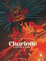 Charlotte impératrice, Tome 3 - Adios, Carlotta