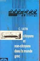 Citoyens et non-citoyens dans le monde grec - Collection regards sur l'histoire histoire ancienne n°53.