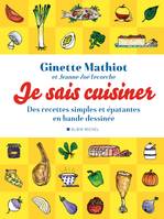 Je sais cuisiner, Des recettes simples et épatantes en bande dessinée