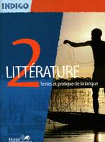 LITTERATURE   SECONDE           COLL. INDIGO     ELEVE, INDIGO