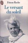 Versant du soleil (Le), - AUTOBIOGRAPHIE