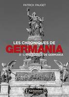 Les chroniques de Germania – Tome 3 : L'émergence de Germania