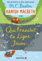 Hamish Macbeth 5 - Qui franchit la ligne jaune