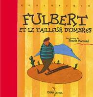 Fulbert et le tailleur d'ombres