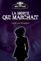 Morte vivante, 1, Morte qui marchait - Tome 1