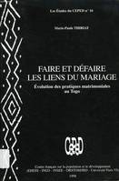 Faire et défaire les liens du mariage, évolution des pratiques matrimoniales au Togo