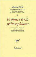 Œuvres complètes / Simone Weil... ., 1, Premiers écrits philosophiques, Œuvres complètes (Tome 1-Premiers écrits philosophiques), Premiers écrits philosophiques