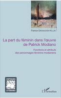 La part du féminin dans l'oeuvre de Patrick Modiano, Fonctions et attributs des personnages féminins modianiens