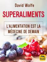 Superaliments, L’alimentation curative de demain