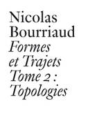 2, Formes et trajets – Tome 2 : Topologies  