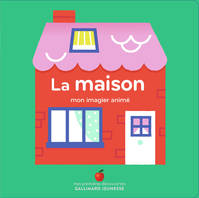 9, La maison / mon imagier animé, Mon imagier animé