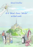 Si le Mont Saint-Michel m'était conté