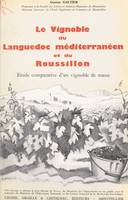 Le vignoble du Languedoc méditerranéen et du Roussillon (3), Étude comparative d'un vignoble de masse