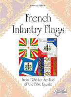 French infantry flags from 1786 to the end of the First Empire