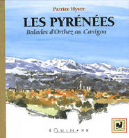 Les Pyrénées - balades d'Orthez au Canigou, balades d'Orthez au Canigou