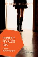 Surtout n'y allez pas, Thriller psychologique