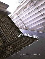Unfolded How Architecture Saved My Life /anglais