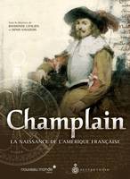 Champlain, La naissance de lAmérique française