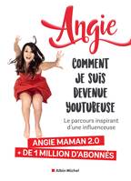 Comment je suis devenue Youtubeuse, Le parcours inspirant d'une influenceuse