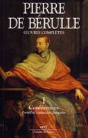 Oeuvres complètes / Pierre de Bérulle., I, Conférences et fragments, Conférences et fragments, I