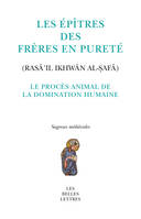 Le Procès animal de la domination humaine, Fable tirée des Épitres des Frères en Pureté (Rasāʾil Iḫwān al-ṣafā)