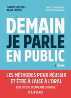 Demain je parle en public - 5e éd., Les méthodes pour réussir et être à l'aise à l'oral