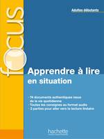 Focus - Apprendre à lire en situation (adultes débutants)