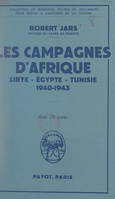 Les campagnes d'Afrique : Libye, Égypte, Tunisie, 1940-1943