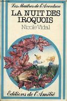 La nuit des iroquois - envoi de l'auteur - Collection les maîtres de l'aventure.