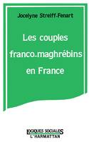 COUPLES FRANCO-MAGHREBINS  EN FRANCE