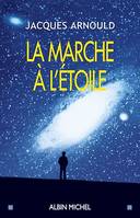 La Marche à l'étoile, Pourquoi sommes-nous fascinés par l'Espace ?