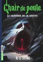 9, Chair de poule , Tome 09, Le fantôme de la grotte