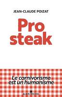 Pro steak, Le carnivorisme est un humanisme