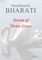 Stream of Divine Grace, 673 songs of Sama Yoga Sadhana for Divine Grace