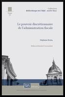 Le pouvoir discrétionnaire de l'administration fiscale