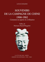 Souvenirs de la campagne de Chine, 1900-1902 - comment on exporte la civilisation, comment on exporte la civilisation