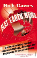 Flat Earth News. An Award-winning Reporter Exposes Falsehood,