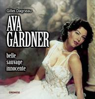 Ava Gardner, Belle, sauvage, innocente