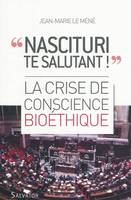 La crise de conscience bioéthique nascituri te salutant, la crise de conscience bioéthique