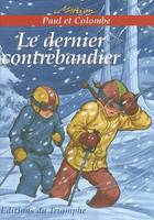 2, Paul et Colombe - Tome 2 : Le dernier contrebandier, Le dernier contrebandier