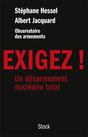 Exigez !, Un désarmement nucléaire total