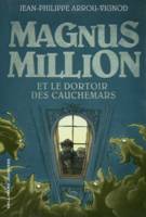 Magnus Million et le dortoir des cauchemars