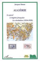 Algérie, Le passé, L'Algérie française, La révolution (1954-1958)