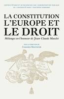 La constitution, l'Europe et le droit, Mélanges en l'honneur de Jean-Claude Masclet