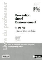 Prévention Santé Environnement - 2de Bac Pro Livre du professeur