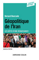 Géopolitique de l'Iran - 2e éd. - Les défis d'une renaissance, Les défis d'une renaissance