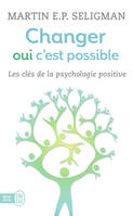 Changer, oui, c'est possible, Travailler ses forces, accepter ses limites