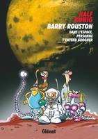 Barry Rouston, Dans l'espace, personne t'entend grogner